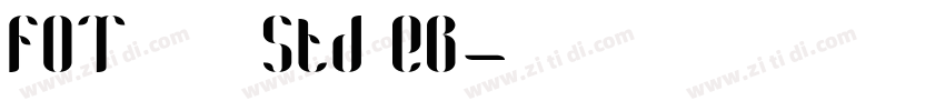 FOT 古今髭 Std EB字体转换